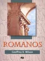 Comentário Bíblico de Romanos G. B. Wilson - PES
