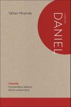 Comentário Bíblico Latino-americano: Livro de Daniel - CONTRA O VENTO