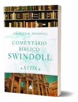 Comentário Bíblico Swindoll - Atos Dos Apóstolos Comentário Bíblico Swindoll - Atos Dos Apóstolos