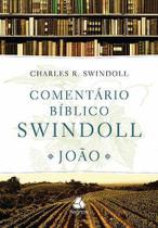 Comentário Bíblico Swindoll - João - Editora Hagnos
