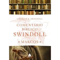 Comentário Bíblico Swindoll Marcos Charles R. Swindoll Comentário Bíblico Swindoll Marcos Charles R. Swindoll