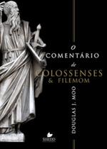 Comentário de colossenses e filemom, o - SHEDD PUBLICACOES - VIDA NOVA Comentário de colossenses e filemom, o - SHEDD PUBLICACOES - VIDA NOVA