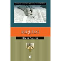 Comentário do Antigo Testamento Miqueias Bruce K. Waltke