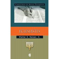 Comentário do AT Eclesiastes Walter C. Kaiser Jr.