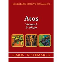 Comentário do Novo Testamento Atos Volume 02 Simon Kistemaker
