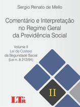 Comentário e Interpretação da Lei Previdenciária no Regime Geral da Previdência Social - 2 Volumes - LTR