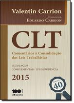 Comentarios A Clt - Legislacao Complementar / Jurisprudencia (40/Ed 2015)