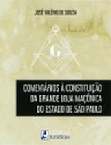 Comentários À Constituição Da Grande Loja Maçônica Do Estado De São Paulo Comentários À Constituição Da Grande Loja Maçônica Do Estado De São Paulo