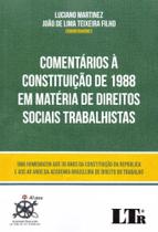 Comentários à Constituição de 1988 em Matéria de Direitos Sociais Tribalhistas
