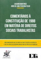 Comentários à constituição de 1988 em matéria de direitos socias trabalhistas - 2019