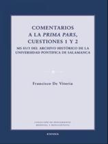 Comentarios a la prima pars, cuestiones 1 y 2 Comentarios a la prima pars, cuestiones 1 y 2