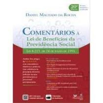 Comentários à Lei de Benefícios da Previdência Social: Lei 8.213/91 20ª edição 2022