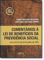 Comentários À Lei de Benefícios da Previdência Social: Lei Nº 8.213, de 24 de Julho de 1991