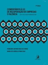 Comentários à Lei de Recuperação de Empresas e Falência: Lei n. 11.101, de 09 de fevereiro de 2005 Comentários à Lei de Recuperação de Empresas e Falência: Lei n. 11.101, de 09 de fevereiro de 2005