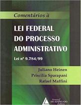 Comentarios a lei federal do processo administrativo: lei n 9.784/99 Comentarios a lei federal do processo administrativo: lei n 9.784/99