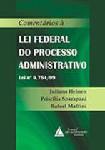 COMENTARIOS A LEI FEDERAL DO PROCESSO ADMINISTRATIVO LEI Nº 9.784/99