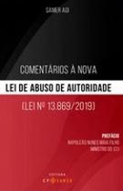 Comentários à Nova Lei de Abuso de Autoridade (Lei nº 13.869/2019)