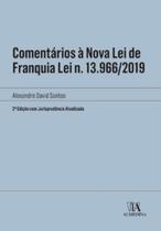 COMENTÁRIOS À NOVA LEI DE FRANQUIA LEI N. 13.966/2019 2ª EDIÇÃO COM JURISPRUDÊNCIA ATUALIZADA