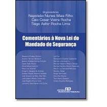 Comentarios a Nova Lei do Mandado de Seguranca