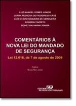 Comentarios a nova lei do mandado de seguranca - REVISTA DOS TRIBUNAIS