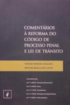 Comentários à Reforma do Código de Processo Penal e Lei de Trânsito