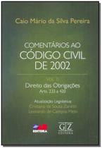 Comentarios ao codigo civil de 2002 - vol. ii - direito das obrigacoes arts