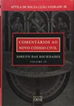 Comentarios ao novo codigo civil - volume iv direito das sociedades Comentarios ao novo codigo civil - volume iv direito das sociedades