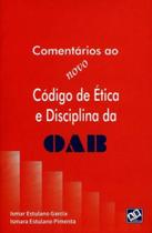 Comentarios ao novo codigo de etica e disciplina da oab