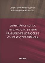 Comentários ao RDC Integrado ao Sistema Brasileiro de Licitações e Contratações Públicas Comentários ao RDC Integrado ao Sistema Brasileiro de Licitações e Contratações Públicas