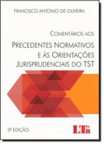 Comentários aos Precedentes Normativos e Às Orientações Jurisprudenciais do Tst