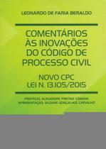 Comentários Ás Inovações do Código de Processo Civil: Novo Cpc Lei N. 13.105-2015 - DEL REY