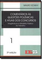 Comentários Às Questões Polêmicas e Atuais dos Concursos: Magistratura e Ministério Público do Trabalho - Vol.1