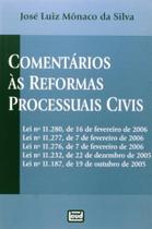 Comentários as Reformas Processuais Civis Leis 11280 - 11277 - 11276 - 11232