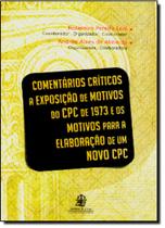 Comentários Críticos a Exposição de Motivos do CPC de 1973 e os Motivos para a Elaboração de um Novo CPC