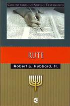 Comentários Do Antigo Testamento Rute - Robert L. Hubbard - Cultura Cristã