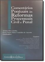 Comentários Pontuais Às Reformas Processuais: Civil e Penal