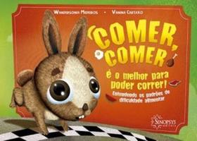 Comer, comer, e o melhor para poder correr! - SINOPSYS