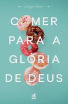 Comer Para A Glória De Deus | Larissa Ferraro - NUTRA PUBLICAÇÕES