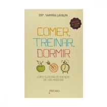 Comer, Treinar, Dormir - Como Superar As Doencas