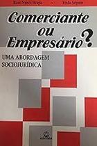 Comerciante ou Empresario - Abordagem Socioju Braga, Raul Nunes Comerciante ou Empresario - Abordagem Socioju Braga, Raul Nunes