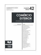 Comércio exterior - atualidade e aspectos legais - coleção oab sp - 2026 - vol. 42 Comércio exterior - atualidade e aspectos legais - coleção oab sp - 2026 - vol. 42