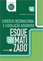 Comércio Internacional e Legislação Aduaneira - Coleção Esquematizado