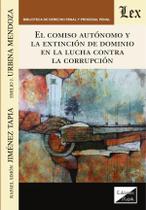 Comiso autónomo y la extinción de dominio en la lucha - Ediciones Olejnik