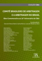 Comitê brasileiro de Arbitragem e a arbitragem no brasil obra comemorativa ao 20º aniversário do Cbar Comitê brasileiro de Arbitragem e a arbitragem no brasil obra comemorativa ao 20º aniversário do Cbar