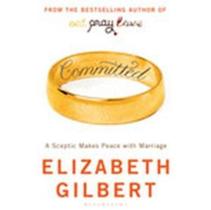 Committed: A Sceptic Makes Peace With Marriage - Bloomsbury Publishing Committed: A Sceptic Makes Peace With Marriage - Bloomsbury Publishing