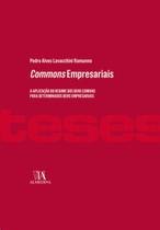 Commons empresariais: a aplicacao do regime dos bens comuns para determinad - ALMEDINA BRASIL Commons empresariais: a aplicacao do regime dos bens comuns para determinad - ALMEDINA BRASIL