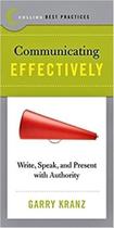 Communicating Effectively - Write, Speak, And Present With Authority - Collins Best Practices - Harper Collins (USA)