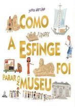 Como a esfinge foi parar no museu