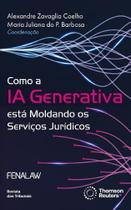 Como a I.A. Generativa Está Moldando os Serviços Jurídicos (2025) Como a I.A. Generativa Está Moldando os Serviços Jurídicos (2025)