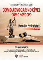 Como Advogar no Civel com o Novo CPC - 4ª Edição (2018) Manual de Pratica Jurídica - Rumo Legal